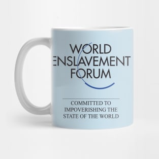 WEF - World Enslavement Forum Mug